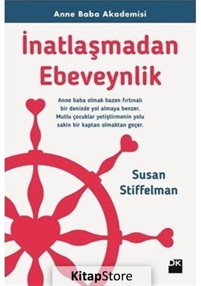 İnatlaşmadan Ebeveynlik / Susan Stiffelman