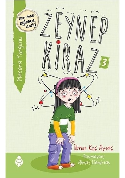 Zeynep Kiraz 3-Macera Yorgunu - İlknur Koç Aytaç - Uğurböceği