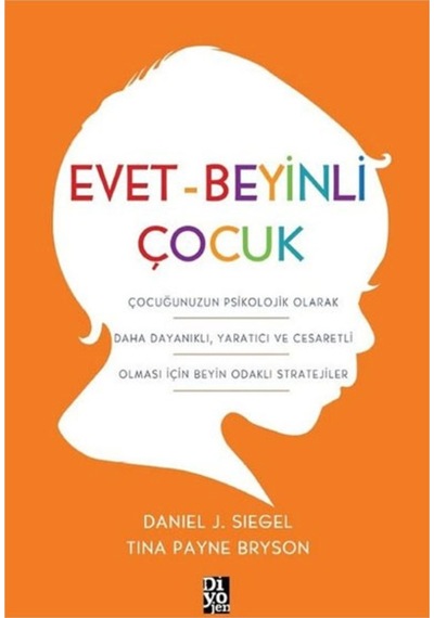 Evet Beyinli Çocuk Daniel J Siegel Diyojen Yayınları