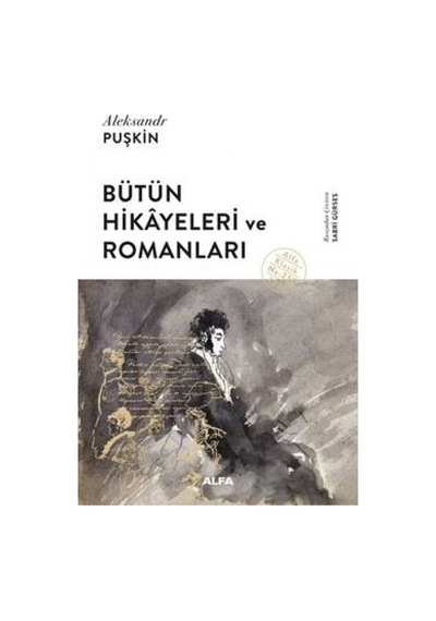 Aleksandr Puşkin - Hikayeleri ve Romanları - Aleksandr Puşkin - Alfa Yayıncılık
