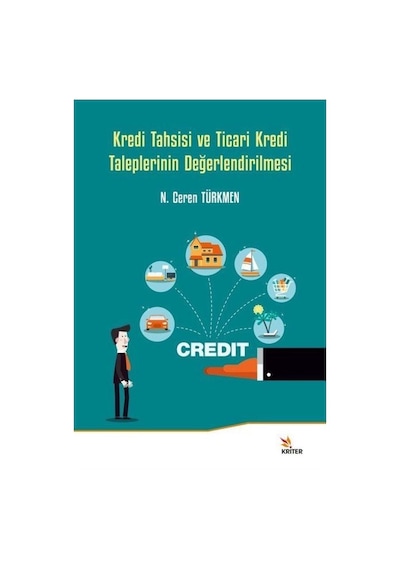 Kredi Tahsisi ve Ticari Kredi Taleplerinin Değerlendirilmesi - N. Ceren Türkmen - Kriter
