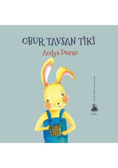 Obur Tavşan Tiki - Açelya Duran - Yitik Ülke Yayınları