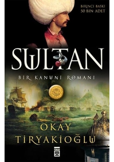 Sultan Bir Kanuni Romanı Okay Tiryakioğlu