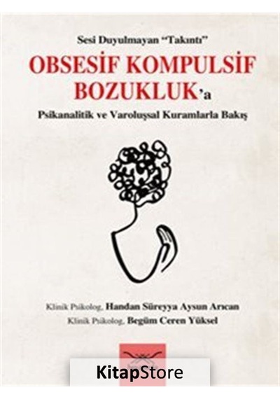 Sesi Duyulmayan "Takıntı" Obsesif Kompulsif Bozukluk'a Psikana...