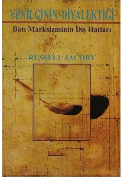 Yenilginin Diyalektiği; Batı Marksizminin Dış Hatları 419664093