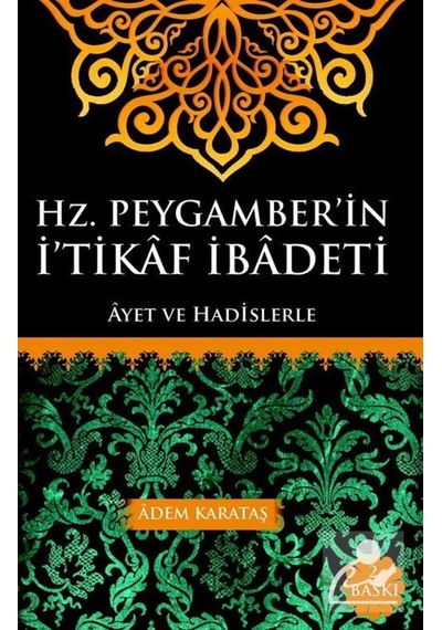 Hz. Peygamberin İtikaf İbadeti - Adem Karataş - Kitapmatik Yayınları