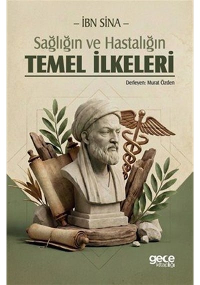 Sağlığın Ve Hastalığın Temel İlkeleri / İbni Sina