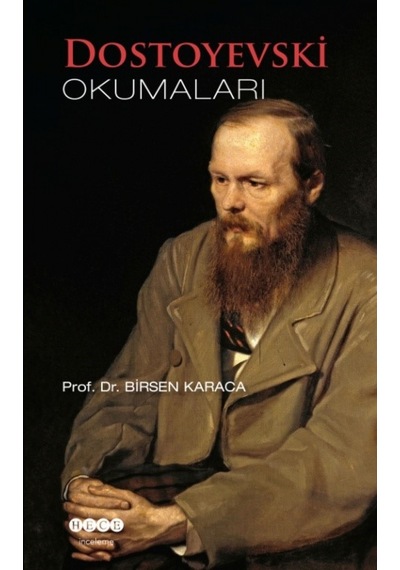 Dostoyevski Okumaları - Birsen Karaca - Hece Yayınları