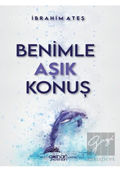 Benimle Aşık Konuş - İbrahim Ateş - Gülnar Yayınları