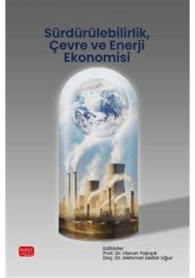 Sürdürülebilirlik, Çevre Ve Enerji Ekonomisi / Kolektif