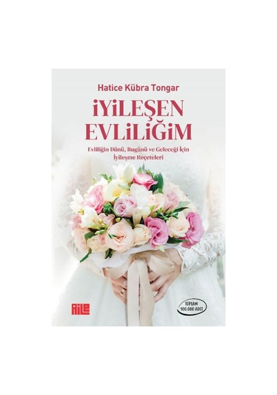 İyileşen Evliliğim - Hatice Kübra Tongar - Aile Yayınları
