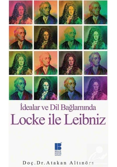 İdealar ve Dil Bağlamında Locke ile Leibniz - Atakan Altınörs - Bilge Kültür Sanat