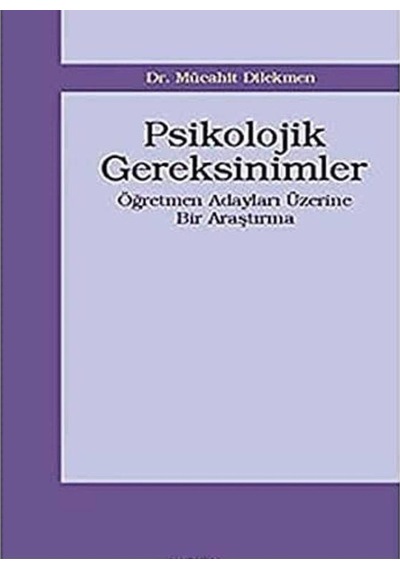 Psikolojik Gereksinimler Öğretmen Adayları Üzerine Bir Araştırma İlk Baskı 2005
