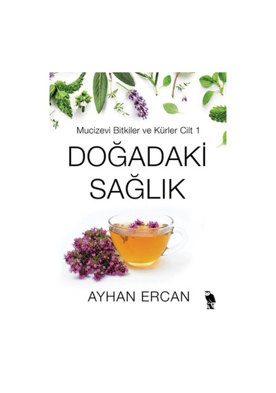 Doğadaki Sağlık - Mucizevi Bitkiler Ve Kürler Cilt 1