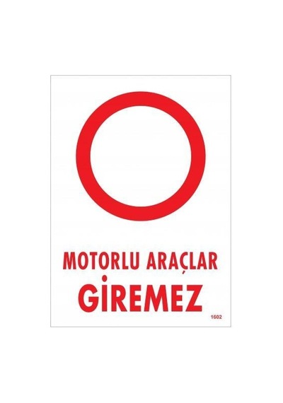 Motorlu Araçlar Giremez Uyarı Levhası 25x35 Kod:1602 - Zmff-286537