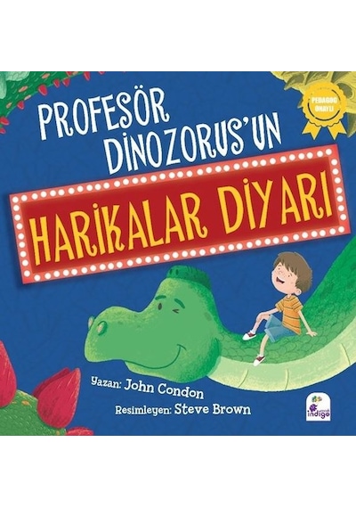 Profesör Dinozorusun Harikalar Diyarı - John C. Condon - İndigo Çocuk