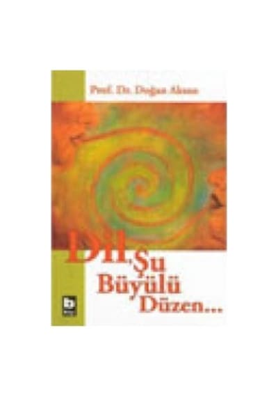 DilŞu Büyülü Düzen  - Prof.Dr.Doğan Aksan  - Bilgi Yayınevi