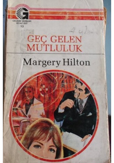 Geç Gelen Mutluluk 13/Margery Hilton