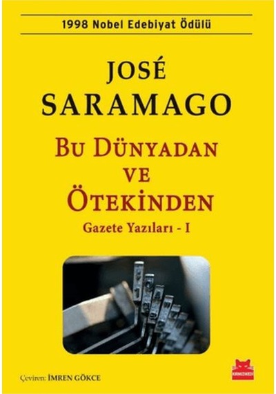 Bu Dünyadan Ve Ötekinden Gazete Yazıları - 1 - Jose Saramago - Kırmızı Kedi Yayınevi