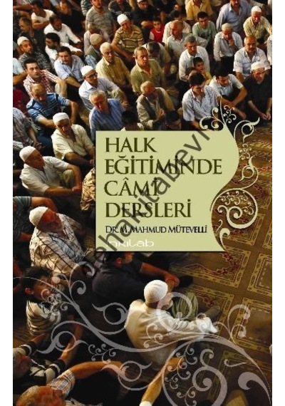 Halk Eğitiminde Cami Dersleri  - M. Mahmud Mütevelli  - İnkılab Yayınları