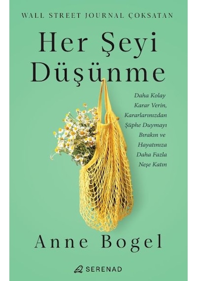 Her Şeyi Düşünme - Anne Bogel - Serenad