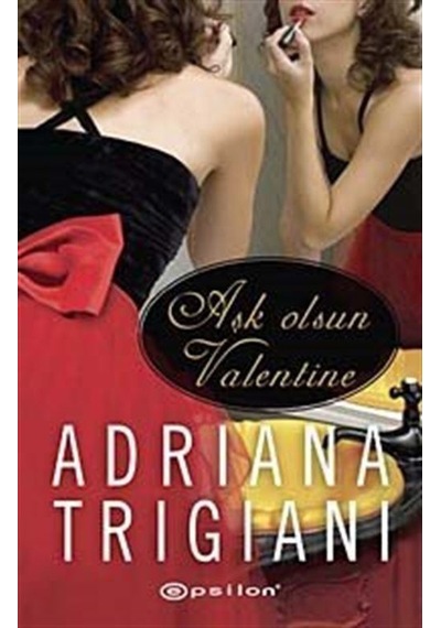 Aşk Olsun Valentine - Adriana Trigiani - Epsilon Yayınevi
