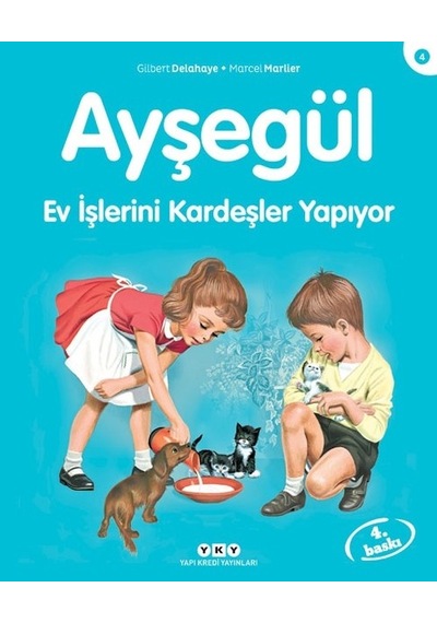 Ayşegül 4-Ev İşlerini Kardeşler Yapıyor - Gilbert Delahaye -  Marcel Marlier - Yapı Kredi Yayınları