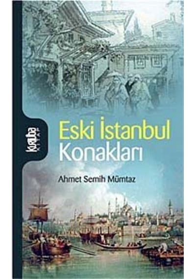 Eski İstanbul Konakları - Ahmet Semih Mümtaz - Kurtuba