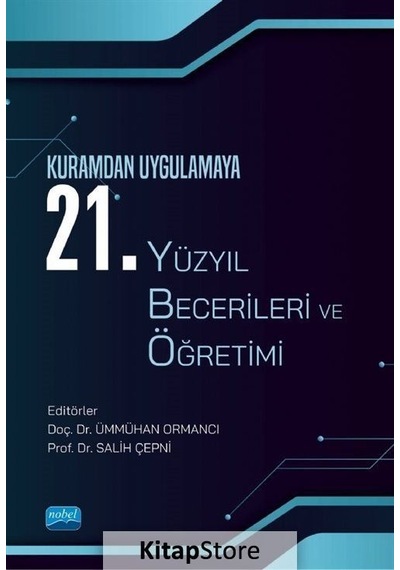 Kuramdan Uygulamaya 21.Yüzyıl Becerileri ve Öğretimi - Nobel Akademik Yayıncılık