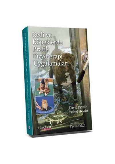 Kedi ve Köpeklerde Pratik Fizyoterapi Uygulamaları / Prof. Dr. Yavuz Yakut