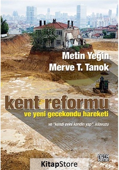 Kent Reformu ve Yeni Gecekondu Hareketi / Metin Yeğin