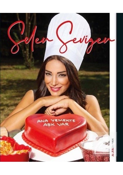 Ana Yemekte Aşk Var - Selen Sevigen - Alfa Yayıncılık