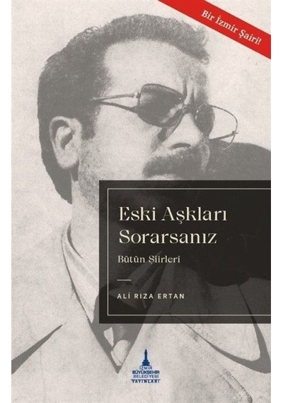 Eski Aşkları Sorarsanız - Bütün Şiirleri / Ali Rıza Ertan