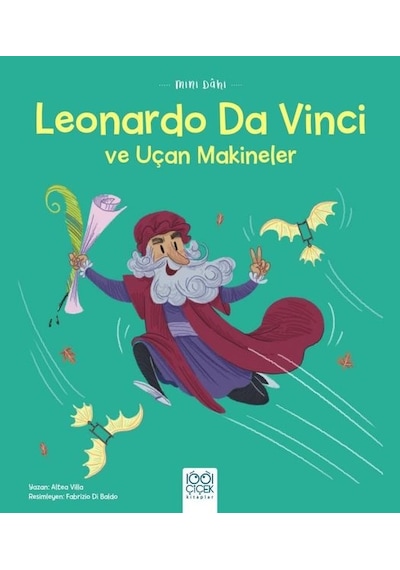 Leonardo Da Vinci ve Uçan Makineler - Mini Dahi - Altea Villa - 1001 Çiçek