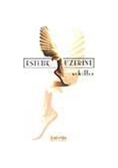 Estetik Üzerine / Friedrich Von Schiller