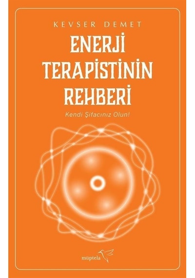 Enerji Terapistinin Rehberi - Kevser Demet - Müptela Yayınları