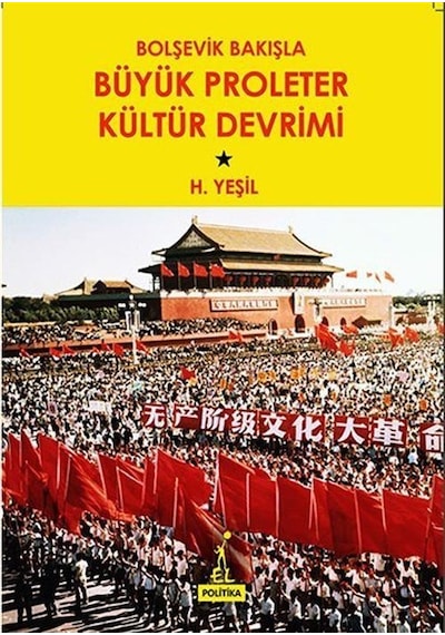Bolşevik Bakışla Büyük Proleter Kültür Devrimi / H. Yeşil