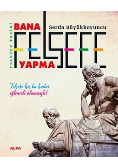Bana Felsefe Yapma