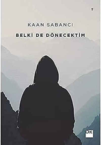 Belki De Dönecektim - Kaan Sabancı 1.baskı