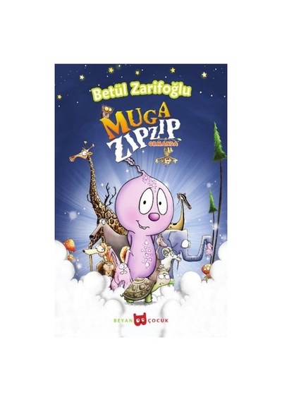 Muga Zıpzıp Ormanda - Betül Zarifoğlu - Beyan Yayınları
