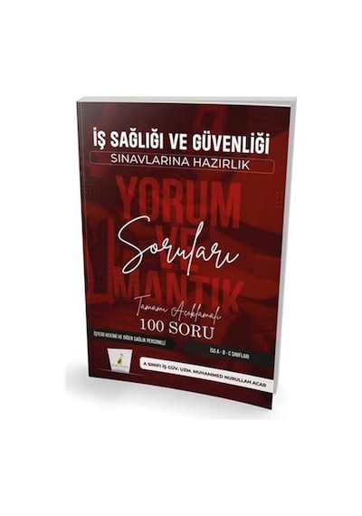 İş Sağlığı Ve Güvenliği Sınavlarına Hazırlık İsg Yorum Ve Mant...