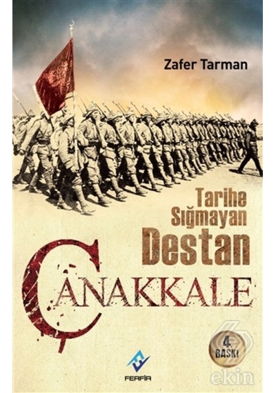 Tarihe Sığmayan Destan Çanakkale/Zafer Tarman