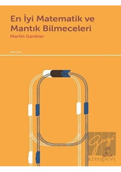 En İyi Matematik ve Mantık Bilmeceleri  -  Martin Gardner  -  Doruk Yayınları