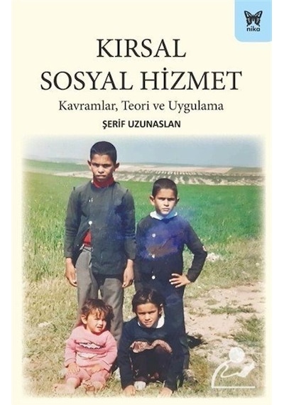 Kırsal Sosyal Hizmet: Kavramlar, Teori Ve Uygulama / Şerif Uzu...