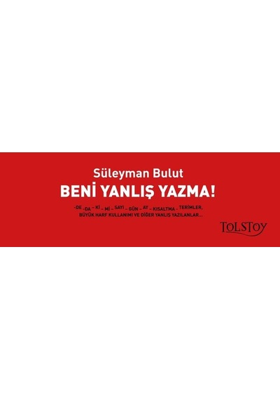 Beni Yanlış Yazma!-Küçük Boy - Süleyman Bulut - Tolstoy Yayıncılık