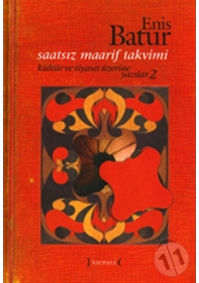 Saatsiz Maarif Takvimi Kültür ve Siyaset Üzerine Yazılar Iıı