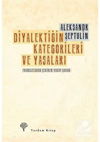 Diyalektiğin Kategorileri ve Yasaları - Aleksandr Şeptulin - Yordam Kitap