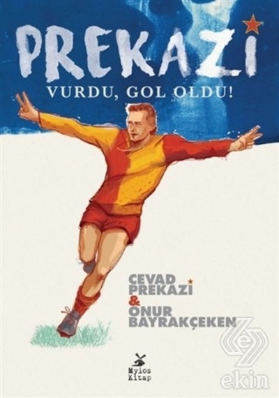 Prekazi Vurdu Gol Oldu! - Onur Bayrakçeken -  Cevad Prekazi - Mylos Kitap