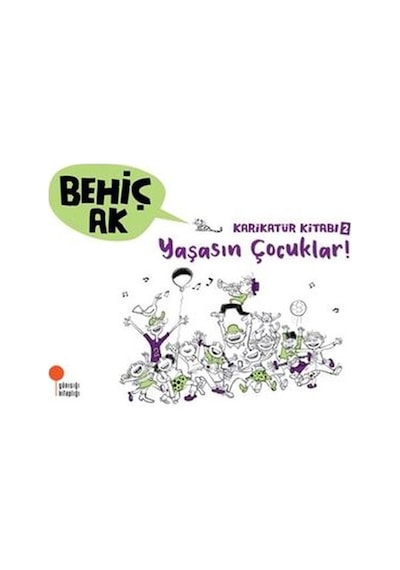 Karikatür Kitabı 2 Yaşasın Çocuklar Behiç Ak Günışığı Kitaplığı
