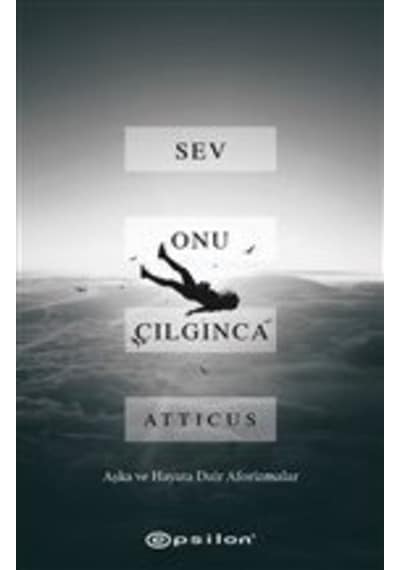 Sev Onu Çılgınca- Epsilon Yayınevi